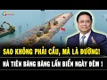 Lagu Hà Tiên LÀM ĐIỀU KHÔNG AI NGỜ: CHỌN ĐƯỜNG LẤN BIỂN THAY VÌ CẦU VƯỢT BIỂN – Vì Sao?