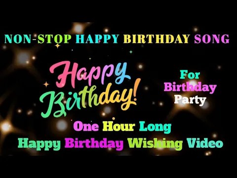 Download MP3 Best Happy  Birthday Wishing video  |One Hour long Happy Birthday Song| Edit with Varghese|