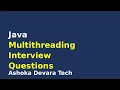 Java Multithreading Interview Questions and Answers Threading Questions 2026 Ashoka Devara Tech