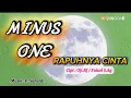 MINUS ONE ~ RAPUHNYA CINTA || OJI RF/FAISOL.S.Ag
