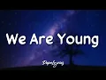 Fun - We Are Young (Lyrics) ft. Janelle Monáe