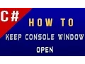 How to Keep Console Window Open in C CSharp