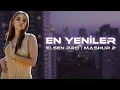 Download Lagu Elsen Pro - En Yeniler | Mashup 2