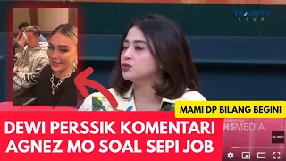 Download DEWI PERSSIK KOMENTARI AGNEZ MO SOAL SEPI JOB USAI BAHAS SOAL LESTI KEJORA MP3