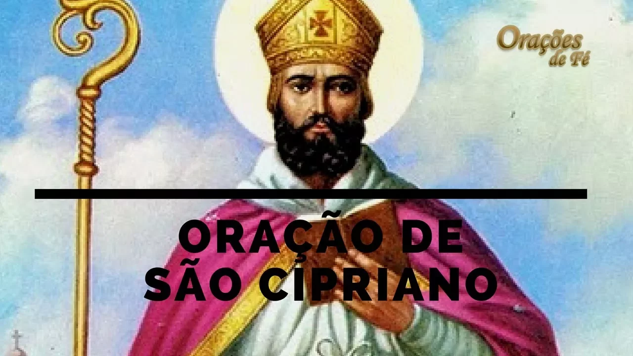 ORAÇÃO DE SÃO CIPRIANO