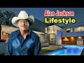 Alan Jackson - Lifestyle Family Net Worth House Car Biography 2019 Celebrity Glorious