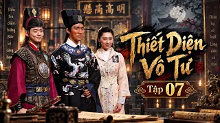 Thiết Diện Vô Tư - Tập 07 | Siêu Phẩm Phim Cổ Trang Hay Nhất 2026 | Phim Thuyết Minh
