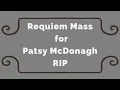 Requiem Mass for Patsy Mc Donagh RIP 7th July 2026