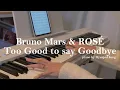 Download Lagu Bruno Mars \u0026 ROSÉ - Too Good to say Goodbye Piano Cover Sheet Music