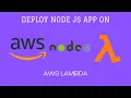 Deploy Node JS App on AWS Lamda Serverless
