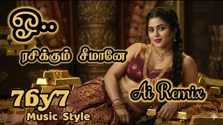 oh rasikkum seemane ai remix parasakthi movie 7by7 music style 