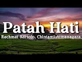 Patah Hati - Rachmat Kartolo, Chintami Atmanagara (Lyrics/Lirik Video)