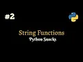String Functions Python Snacks Working With Smile