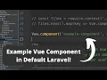 Learn Vue js Basics from Default Laravel Installation