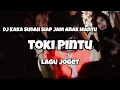 Download Lagu DJ BILANG SAMA MAMA PAPA KAKA SUDAH SIAP JADI ANAK MANTU‼️TOKI PINTU - Adit Sparky Nwrmxx