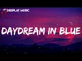 i monster - daydream in blue (lyrics)