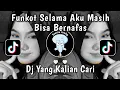Download Lagu FINKOT SELAMA AKU MASIH BISA BERNAFAS - DJ FUNKOT MERINDUKANMU VIRAL TIKROK 2024 !!