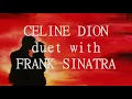 ALL THE WAY (Lyrics) - CELINE DION with FRANK SINATRA