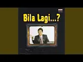 Bila Lagi