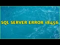 SQL Server error 18456 2 Solutions