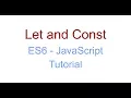 Let and Const - ES6 JavaScript Tutorial