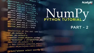 NumPy Python Tutorial 2018 Part 2 NumPy and Pandas Tutorial NumPy Tutorial 2018 NumPy