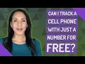 Can I track a cell phone with just a number for free