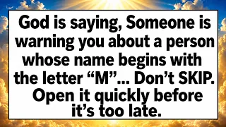 🧾 Someone is warning you about a person whose name starts with "m" | God Message Today | God Says