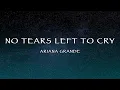 Download Lagu Ariana Grande - No tears Left To Cry (Lyrics)