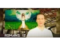 Romans Chapter 12 Summary and What God Wants From Us