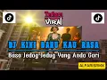 Lagu DJ KINI BARU KAU RASA II BASA JEDAG JEDUG YANG ANDA CARI II VIRAL‼️‼️
