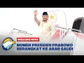 Download Lagu BREAKING NEWS - PRESIDEN PRABOWO BERANGKAT KE ARAB SAUDI