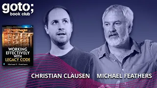 Working Effectively with Legacy Code Michael Feathers Christian Clausen GOTO 2023