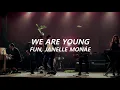 We Are Young - Fun, Janelle Monáe | LETRA ESPAÑOL - INGLÉS