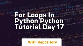 For loops in python python tutorial day 17