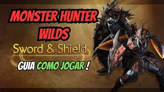 MONSTER HUNTER WILDS - GUIA Como Jogar de ESPADA E ESCUDO/SWORD AND SHIELD (SnS) GUIDE