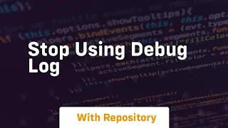 stop using debug log