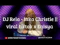 Lagu DJ Rela - Inka Christie Virall tiktok 2025 || x Enisya cantik sekali