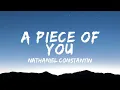 Nathaniel Constantin - A Piece of You (Lyrics)