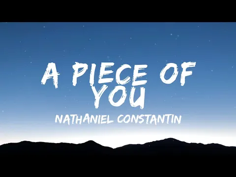 Download MP3 Nathaniel Constantin - A Piece of You (Lyrics)