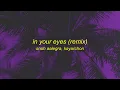 Snoh Aalegra - In Your Eyes (TikTok KayArchon Remix)