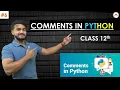 Mastering Python Comments A Beginner s Guide COMPTER SCIENCE 12TH CBSE BOARD 2024-25