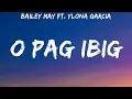 Download Lagu Bailey May ft. Ylona Garcia - O pag ibig (Lyrics)