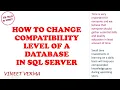 How to View and Change Compatibility Level of a Database SQL Server Database Design