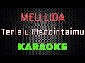 Download Lagu Meli LIDA - Terlalu Mencintaimu [Karaoke] | LMusical