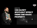 CSS Glowy Spotlight Effect Using One Magic Property