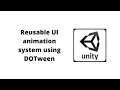 Reusable UI Animation System using Unity DOTween Tutorial