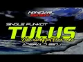 Download Lagu Funkot TULUS Niken salindry Feat David candra || By Aderald BSDJ #funkytone
