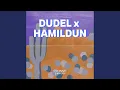 DUDEL X HAMILDUN