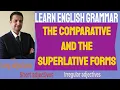 THE COMPARATIVE AND SUPERLATIVE FORMS
